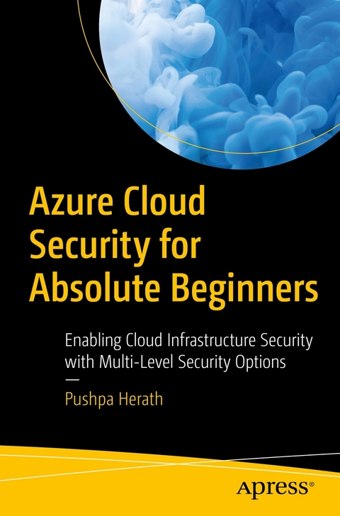 Azure Cloud Security for Absolute Beginners -  Pushpa Herath