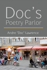 Doc's Poetry Parlor -  Andre &  quote;  Doc&  quote;  Lawrence