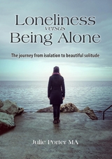 Loneliness versus Being Alone -  Julie Porter