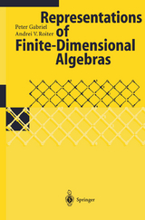 Representations of Finite-Dimensional Algebras - Peter Gabriel, Andrei V. Roiter