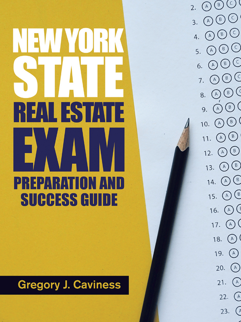 New York State Real Estate Exam Preparation and Success Guide -  Gregory J. Caviness