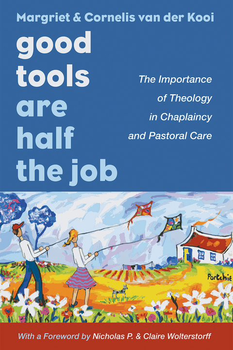 Good Tools Are Half the Job - Margriet Van Der Kooi, Cornelis Van Der Kooi