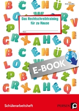 Das Rechtschreibtraining für zu Hause - Anne Scheller