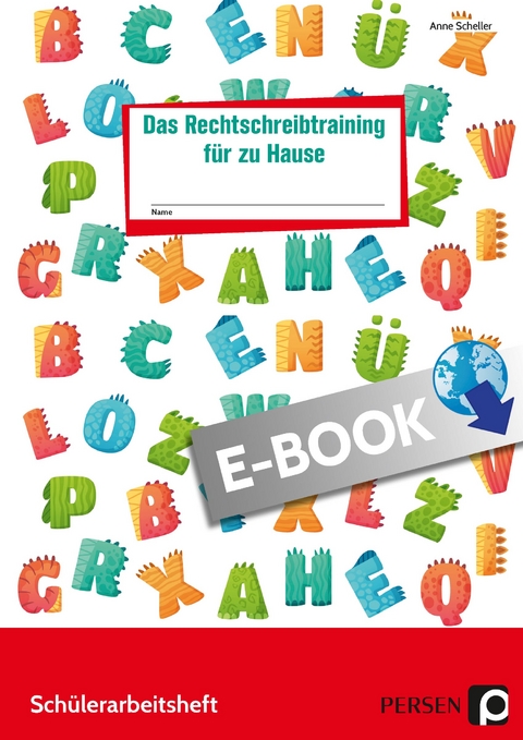 Das Rechtschreibtraining für zu Hause - Anne Scheller