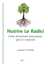 Nutrire Le Radici - Luciano Di Emilio