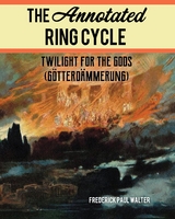 Annotated Ring Cycle -  Frederick Paul Walter