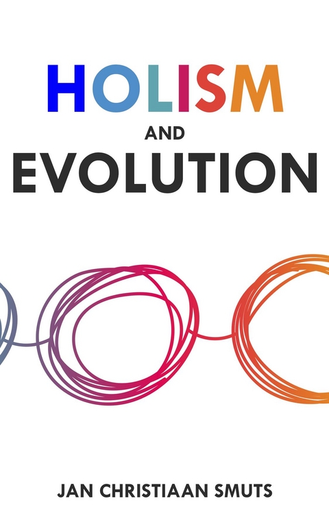 Holism and Evolution -  Jan Christiaan Smuts