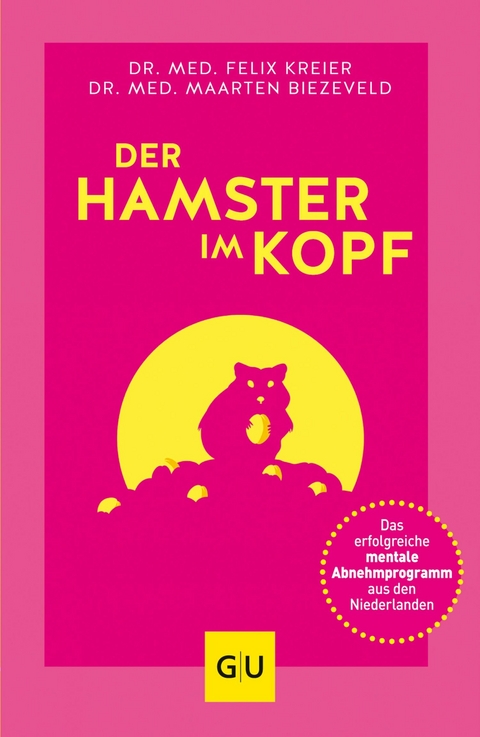 Der Hamster im Kopf -  Dr. med. Felix Kreier,  Dr. med. Maarten Biezeveld