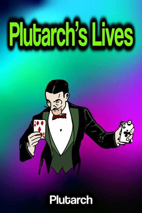 Plutarch's Lives -  Plutarch