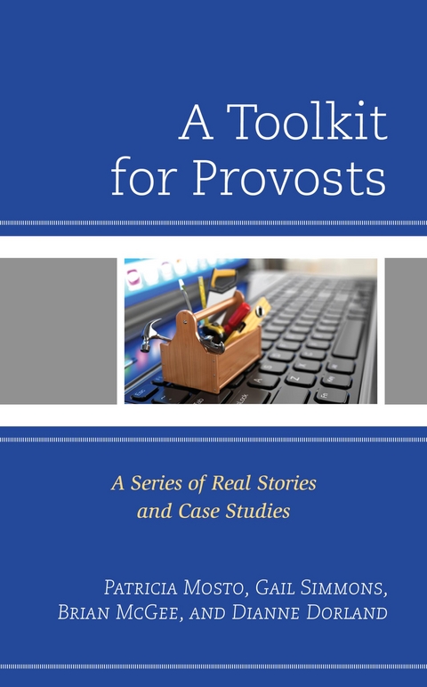 Toolkit for Provosts -  Dianne Dorland,  Brian McGee,  Patricia Mosto,  Gail Simmons