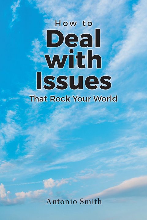 How to Deal with Issues That Rock Your World - Antonio Smith