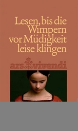 Lesen, bis die Wimpern vor Müdigkeit leise klingen