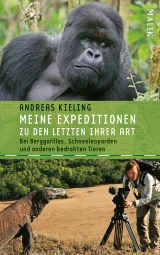 Meine Expedition zu den Letzten ihrer Art - Andreas Kieling