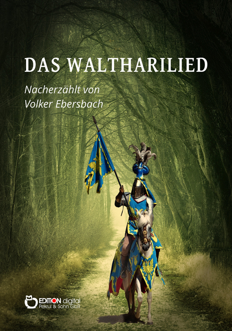 Das Waltharilied - Volker Ebersbach