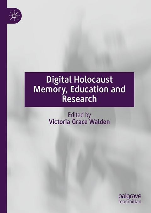 Digital Holocaust Memory, Education and Research - 