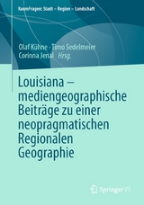 Louisiana – mediengeographische Beiträge zu einer neopragmatischen Regionalen Geographie - 