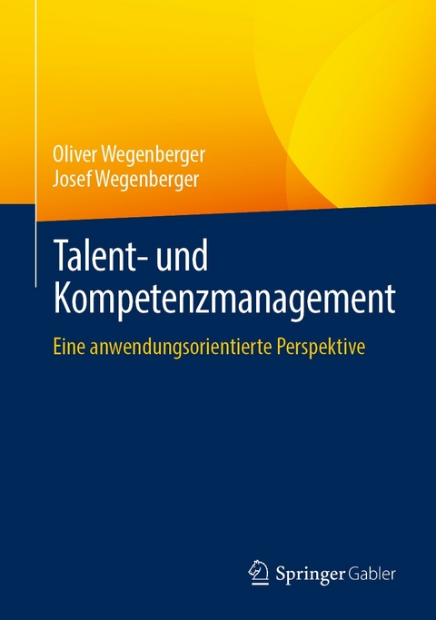 Talent- und Kompetenzmanagement -  Oliver Wegenberger,  Josef Wegenberger