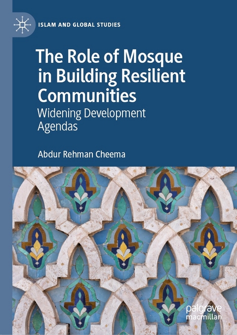 Role of Mosque in Building Resilient Communities -  Abdur Rehman Cheema