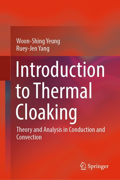 Introduction to Thermal Cloaking -  Ruey-Jen Yang,  Woon-Shing Yeung