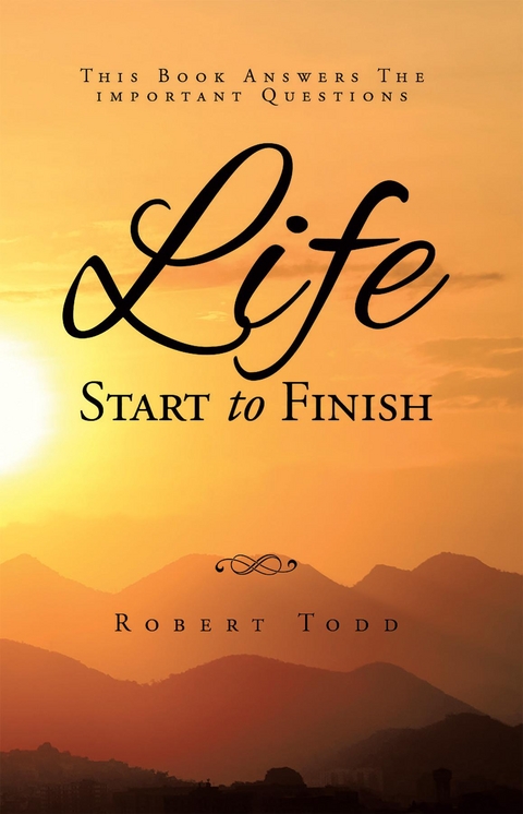 Life Start To Finish -  Robert Todd