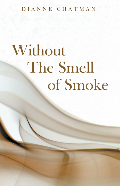 Without the Smell of Smoke - Dianne Chatman