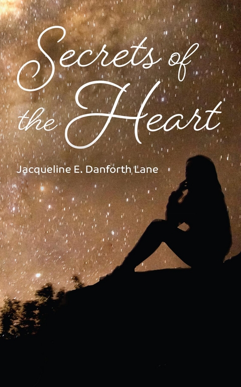 Secrets of the Heart -  Jacqueline E. Danforth Lane