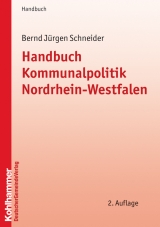 Handbuch Kommunalpolitik Nordrhein-Westfalen - Schneider, Bernd Jürgen