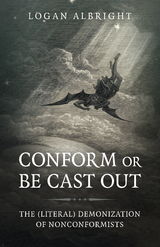 Conform or Be Cast Out -  Logan Albright