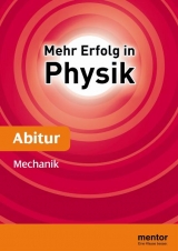 Mehr Erfolg in Physik, Abitur: Mechanik - Weidl, Erhard