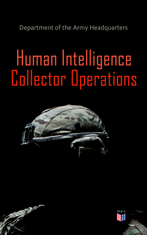 Human Intelligence Collector Operations - Department Of the Army Headquarters