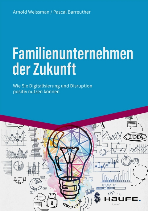 Familienunternehmen der Zukunft -  Arnold Weissman,  Pascal Barreuther