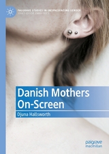 Danish Mothers On-Screen -  Djuna Hallsworth