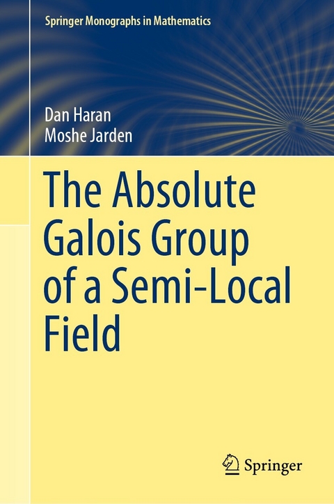 The Absolute Galois Group of a Semi-Local Field - Dan Haran, Moshe Jarden