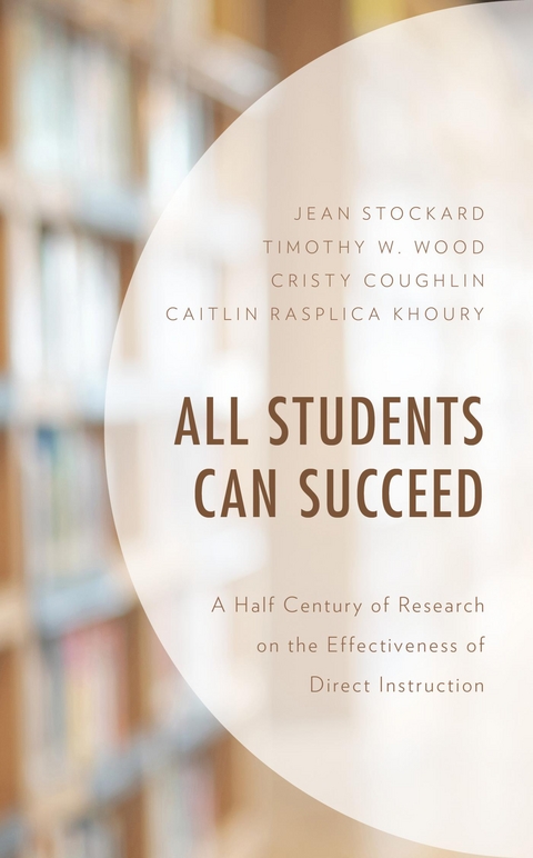 All Students Can Succeed -  Cristy Coughlin,  Caitlin Rasplica Khoury,  Jean Stockard,  Timothy W. Wood