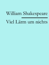 Viel Lärm um nichts - William Shakespeare