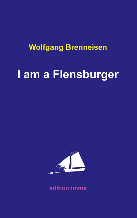 I am a Flensburger - Wolfgang Brenneisen
