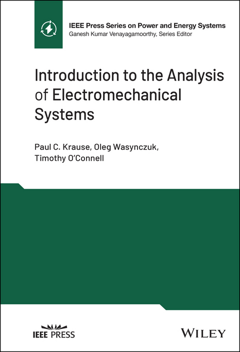 Introduction to the Analysis of Electromechanical Systems -  Paul C. Krause,  Timothy O'Connell,  Oleg Wasynczuk