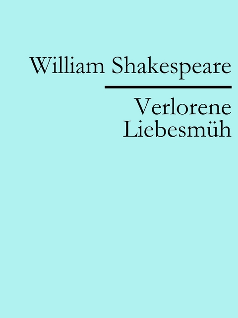 Verlorene Liebesmüh - William Shakespeare