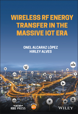 Wireless RF Energy Transfer in the Massive IoT Era -  Hirley Alves,  Onel Alcaraz Lopez