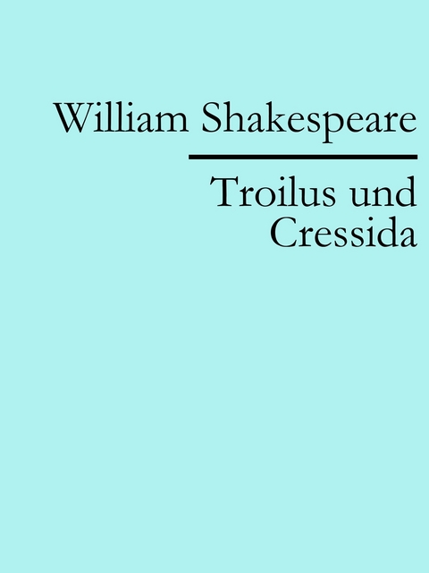 Troilus und Cressida - William Shakespeare