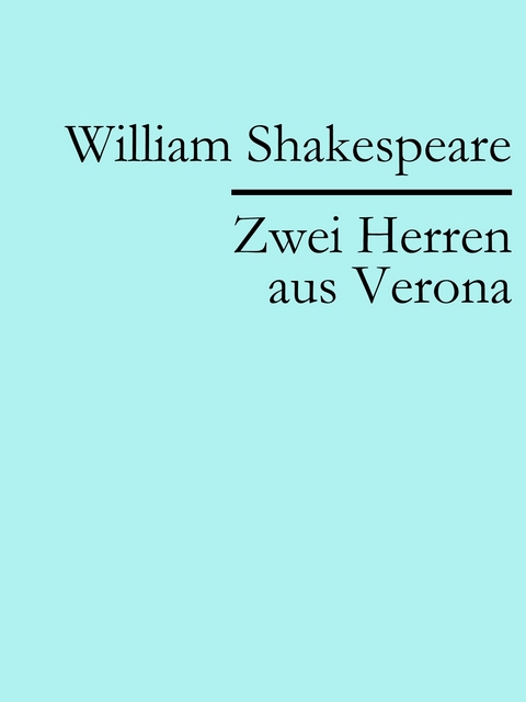 Zwei Herren aus Verona - William Shakespeare