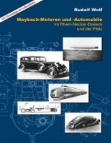 MAYBACH-Motoren und Automobile im Rhein-Neckar-Dreieck und der Pfalz - Rudolf Wolf