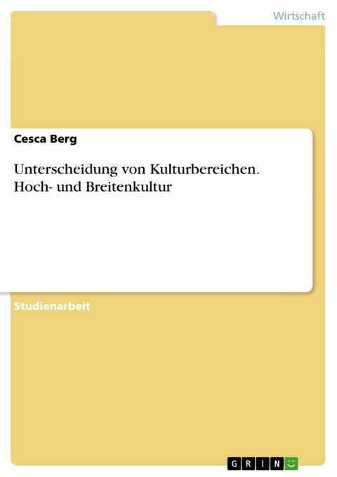 Unterscheidung von Kulturbereichen. Hoch- und Breitenkultur - Cesca Berg