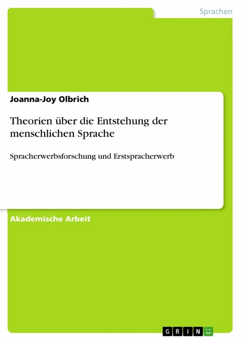 Theorien über die Entstehung der menschlichen Sprache -  Joanna-Joy Olbrich