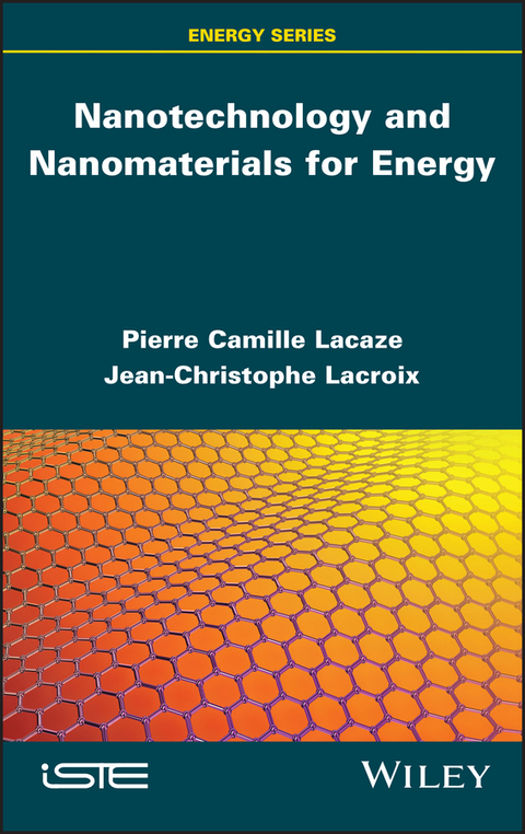 Nanotechnology and Nanomaterials for Energy -  Pierre-Camille Lacaze,  Jean-Christophe Lacroix