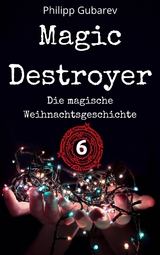 Magic Destroyer - Die magische Weihnachtsgeschichte - Philipp Gubarev