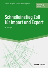 Schnelleinstieg Zoll für Import und Export - Gert R. Wagner, Mirko Wolfgang Brill