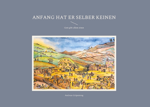 Anfang hat er selber keinen - Andreas Gripentrog