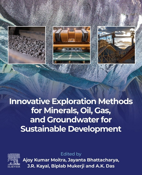 Innovative Exploration Methods for Minerals, Oil, Gas, and Groundwater for Sustainable Development - 