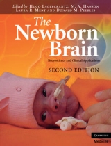 The Newborn Brain - Lagercrantz, Hugo; Hanson, M. A.; Ment, Laura R.; Peebles, Donald M.